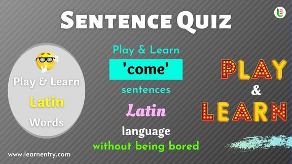 Come Sentence quiz in Latin - Learn Entry