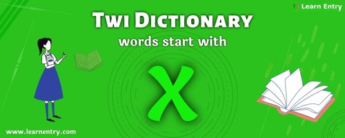 English to Twi translation – Words start with X