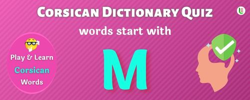 Corsican Dictionary quiz - Words start with M