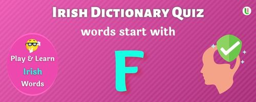 Irish Dictionary quiz - Words start with F