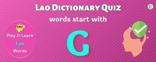 Lao Dictionary quiz - Words start with G