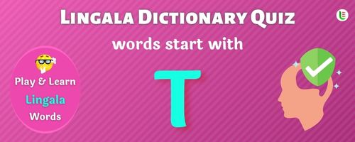 Lingala Dictionary quiz - Words start with T