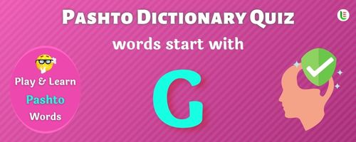 Pashto Dictionary quiz - Words start with G