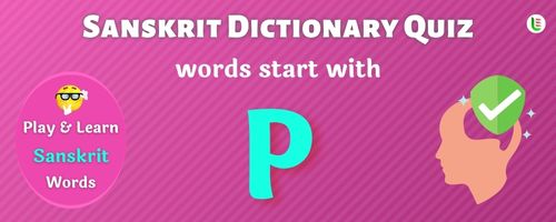 Sanskrit Dictionary quiz - Words start with P