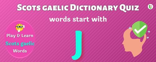 Scots gaelic Dictionary quiz - Words start with J