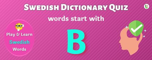 Swedish Dictionary quiz - Words start with B