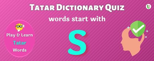 Tatar Dictionary quiz - Words start with S