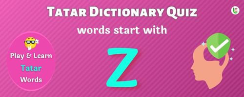 Tatar Dictionary quiz - Words start with Z