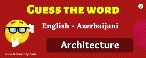 Guess the Architecture in Azerbaijani