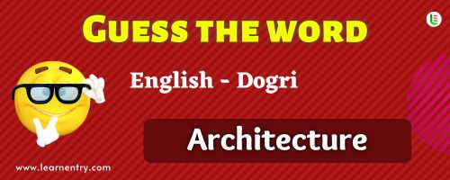 Guess the Architecture in Dogri