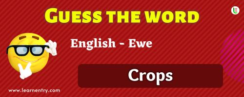 Guess the Crops in Ewe