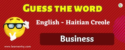 Guess the Business in Haitian creole