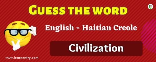 Guess the Civilization in Haitian creole