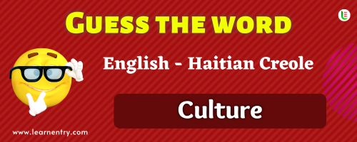 Guess the Culture in Haitian creole