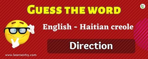 Guess the Direction in Haitian creole