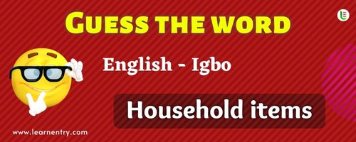 Guess the Household items in Igbo
