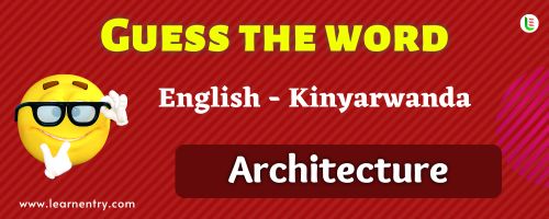 Guess the Architecture in Kinyarwanda