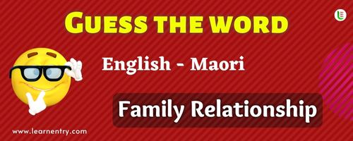 Guess the Family Relationship in Maori