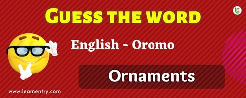 Guess the Ornaments in Oromo
