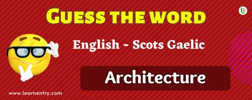 Guess the Architecture in Scots gaelic