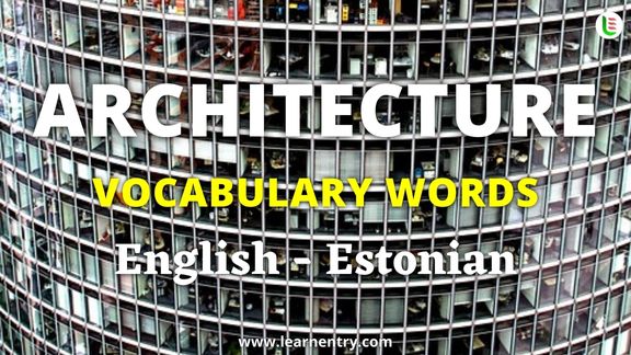 Architecture vocabulary words in Estonian and English - Common Estonian Vocabulary