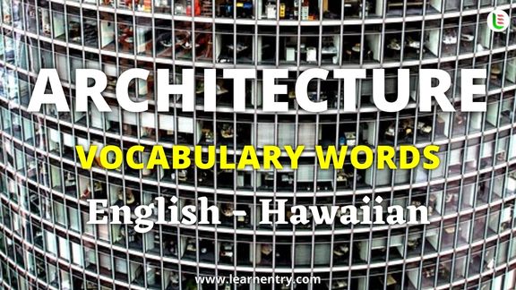 Architecture vocabulary words in Hawaiian and English - Common Hawaiian Vocabulary