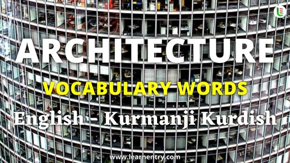 Architecture vocabulary words in Kurmanji kurdish and English - Common Kurmanji kurdish Vocabulary