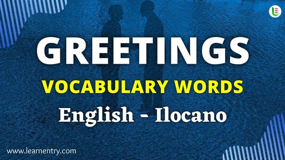 Greetings vocabulary words in Ilocano and English - Common Ilocano Vocabulary