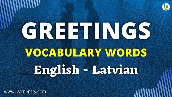 Greetings vocabulary words in Latvian and English - Common Latvian Vocabulary